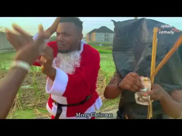 VIDEO: Xploit Comedy – Father Christmas Visits Egelege kingdom
