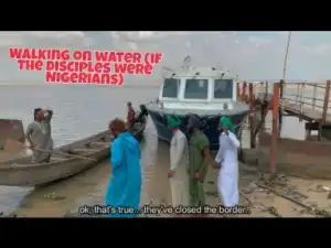 VIDEO: Xploit Comedy – Walking on the Sea (If theDisciples Were Nigerians)