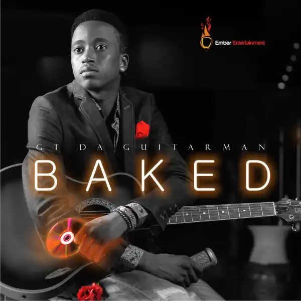 (Album Art + Tracklist) : GT Da Guitarman – BAKED