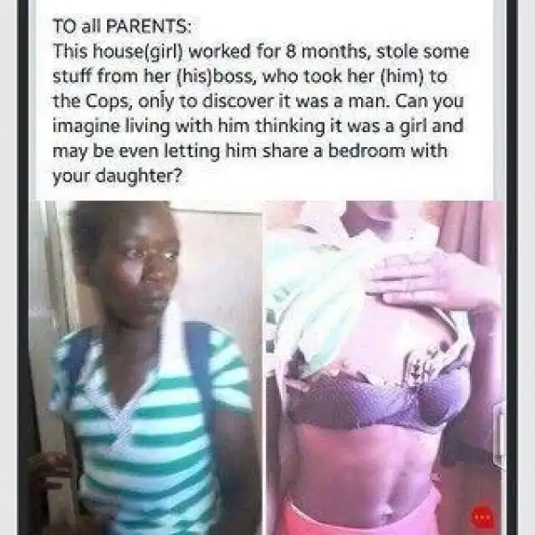 Photos: See Man That Disguises As Woman, Works As Housegirl For 8 Months, Steals From Boss