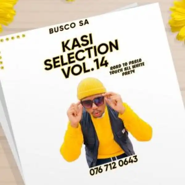 DJ Busco SA – Kasi Selection Vol.14 (Road To Pablo Touch All White Party)
