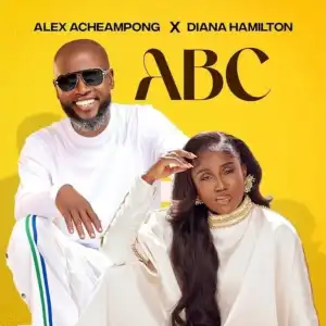 Alex Acheampong – ABC ft. Diana Hamilton