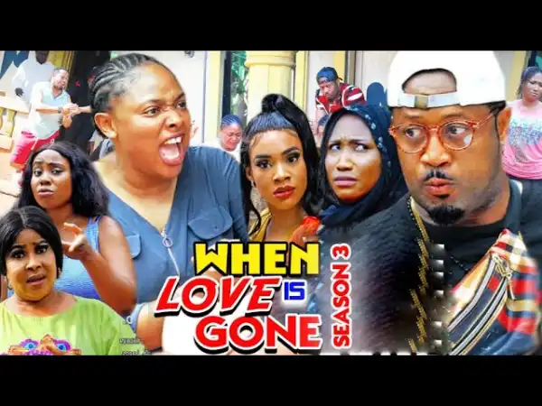 When Love Is Gone Season 3