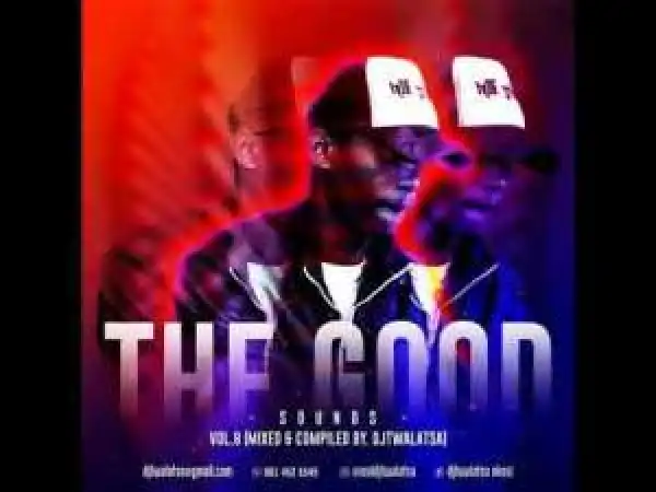 DJtwalatsa – The Good Sounds Vol.8