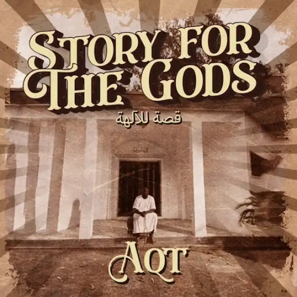 AQT – STORY FOR THE GODS Ft. OG Abbah & FirstKlaz
