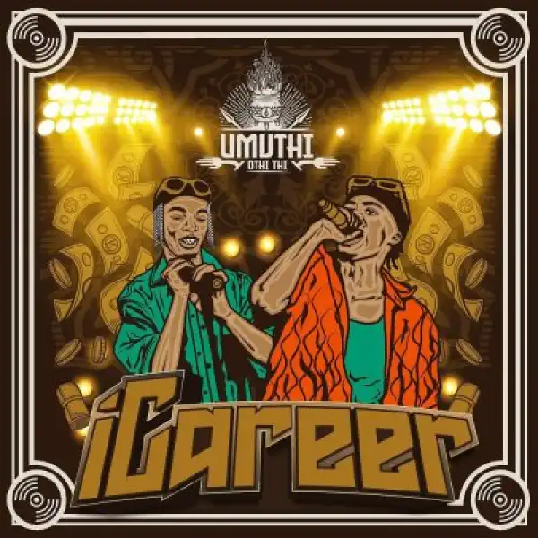 UMUTHI, Blaq Diamond – iCareer