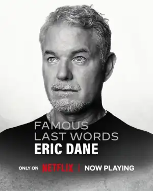 Famous Last Words Eric Dane (2026)