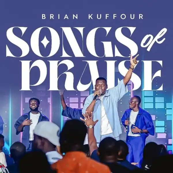 Brian Kuffour – Songs Of Praise (Praise Medley)