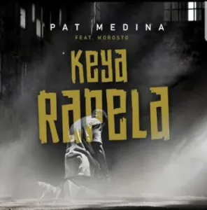 Pat Medina – Keya Rapela ft. Morosto