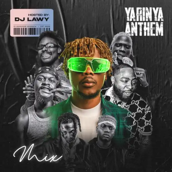 DJ Lawy – Yarinya Anthem Mix