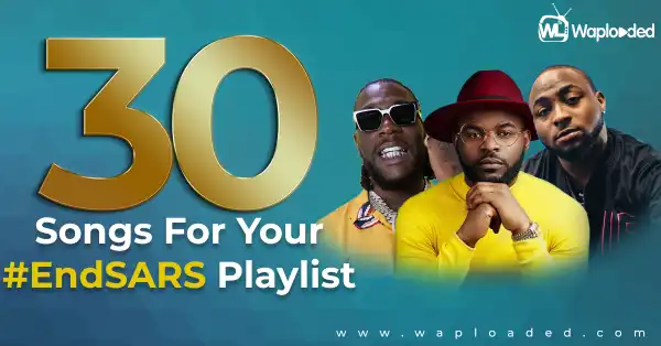 30 songs for your #ENDSARS playlist