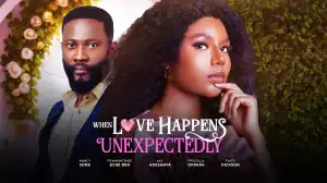 When Love Happens Unexpectedly (2025 Nollywood Movie)