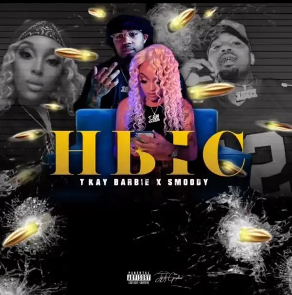 TKay Barbie Ft. Yung Smoody – HBIC (Dirty)