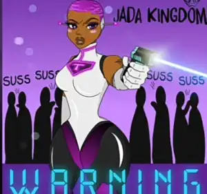 Jada Kingdom – Warning