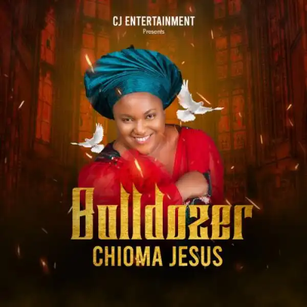 Chioma Jesus – Bulldozer