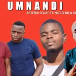 Asterix Sojat – Umnandi Ft. Nicco Nk & Dess Da Deejay