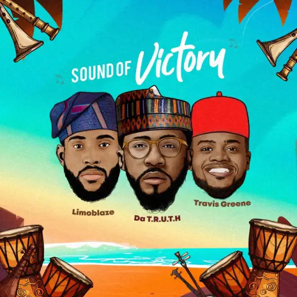 Limoblaze ft. Travis Greene & Da Truth – Sound Of Victory