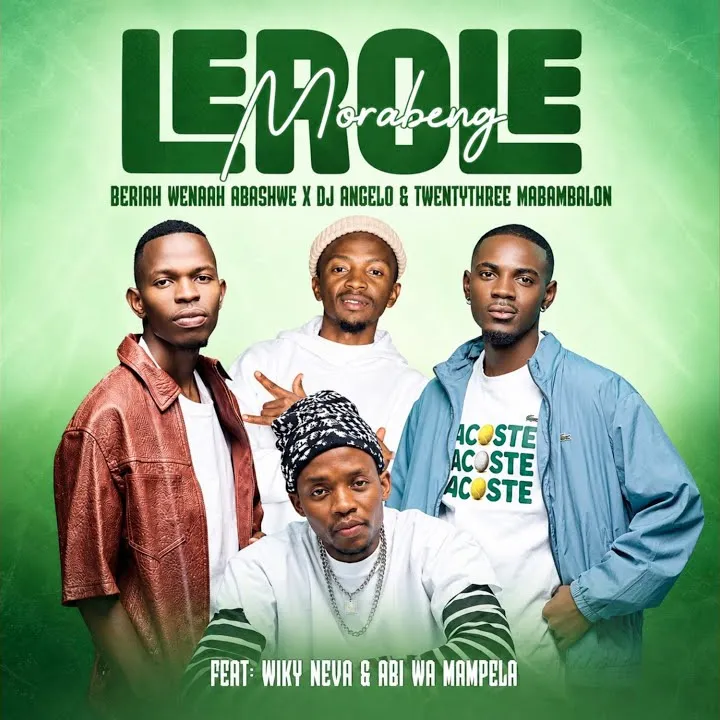 Beriah Wenaah Abashwe – Lerole Morabeng ft DJ Angelo, Twentythree Mabambalon, Wiky Neva & Abi wa Mampela