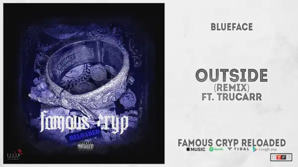 Blueface - Outside (Remix) ft. Trucarr