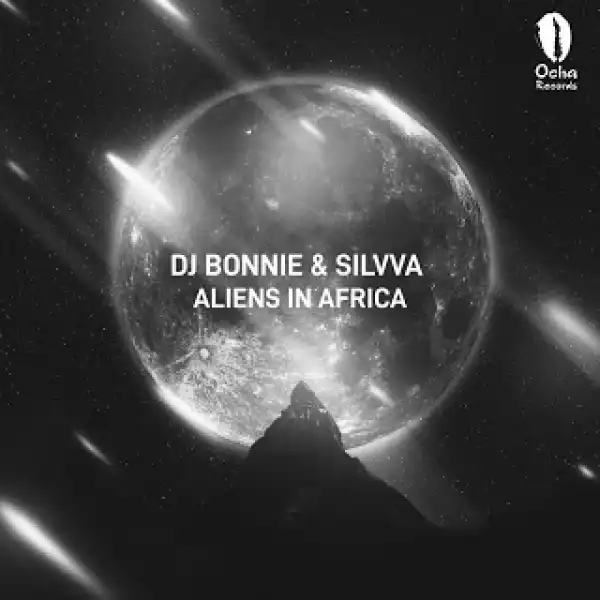 DJ Bonnie & Silvva – Aliens In Africa