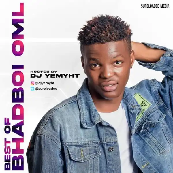 DJ Yemyht – Best Of Bhadboi OML Mix