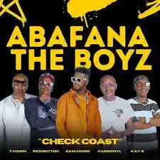 The Abafana Boyz – Check Coast ft. T.Vizion, RED BUTTON, Sani Music, Carbonyl, Kay-E