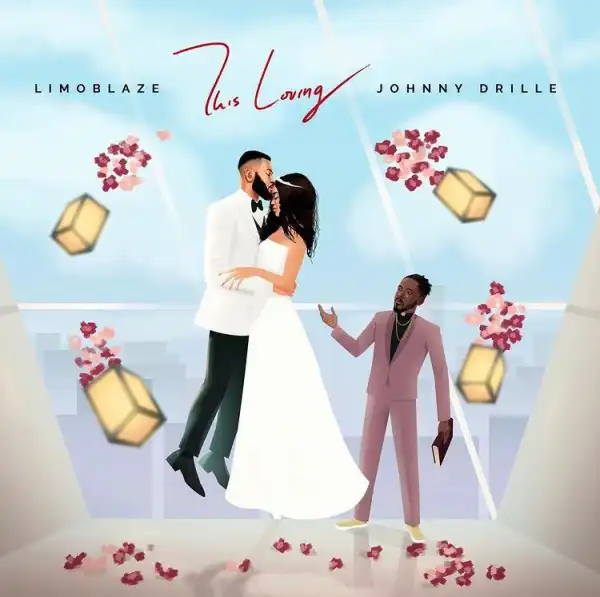 Limoblaze – This Loving Ft. Johnny Drille