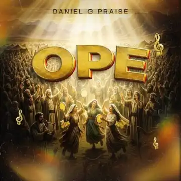 Daniel G Praise – OPE