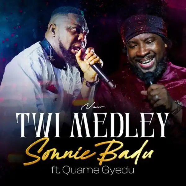 Sonnie Badu – New Twi Medley Ft. Quame Gyedu