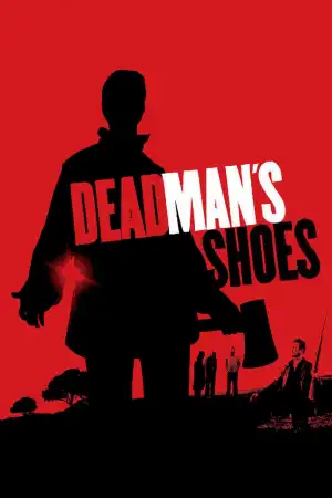 Dead Mans Shoes (2004)