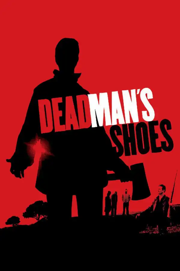 Dead Mans Shoes (2004)