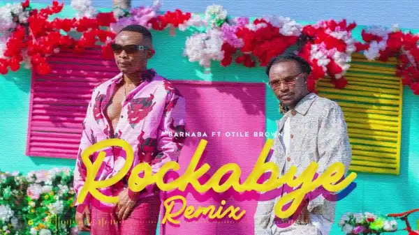 Barnaba Ft. Otile Brown – Rockabye (Remix)