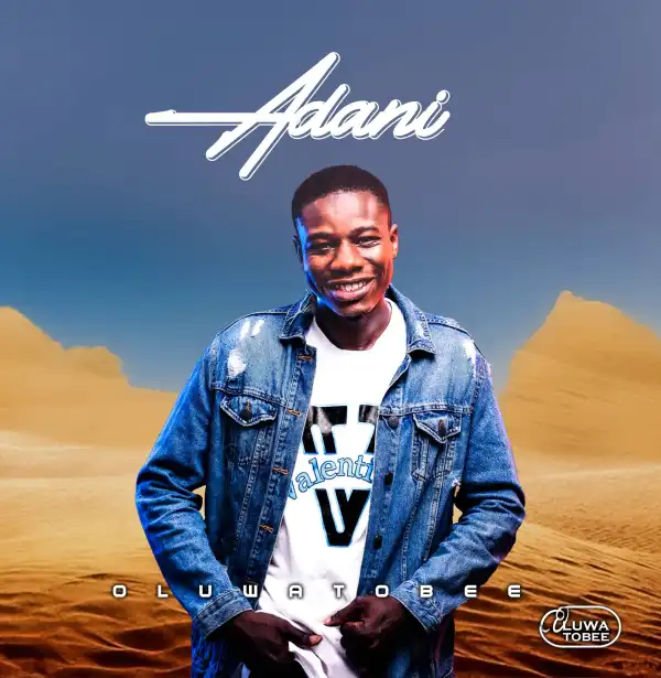 Oluwatobee – Adani