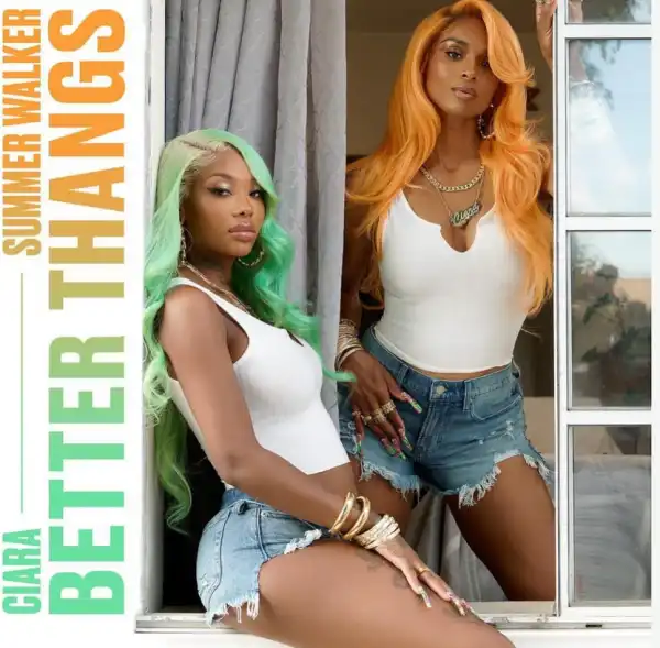 Ciara - Better Thangs ft. Summer Walker