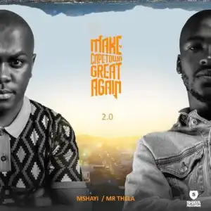 Mr Thela & Mshayi – Make Cape Town Great Again 2.0 (Album)