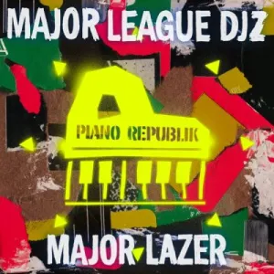 Major Lazer & Major League DJz – Piano Republik (Album)