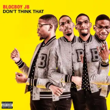 BlocBoy JB – Don't Think That (EP)