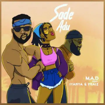 M.A.D – Sade Adu Iyanya, Praiz