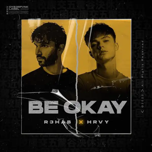 R3hab Ft. Hrvy – Be Okay