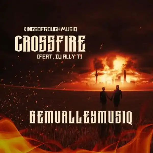 GemValleyMusiQ, DJ Ally T – Crossfire