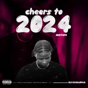 DJ Khalipha – Cheers To 2024 Mix