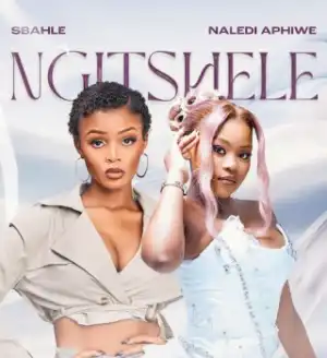 Sbahle – Ngitshele Ft Naledi Aphiwe