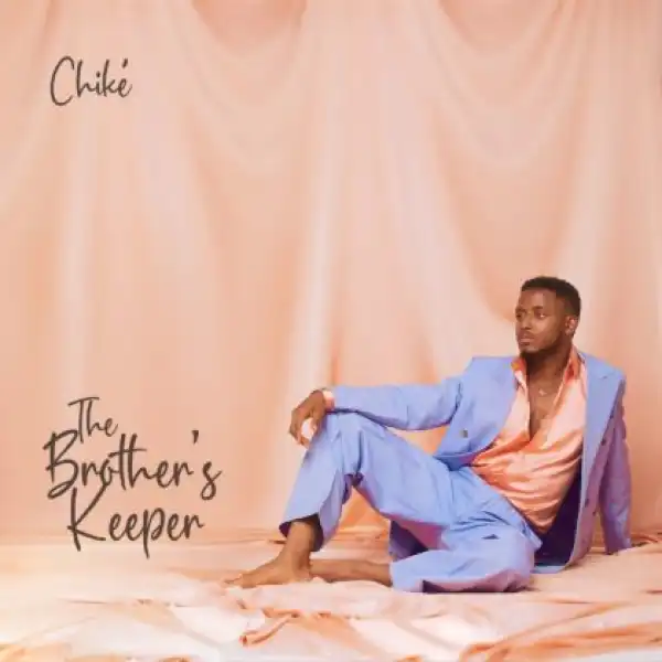 Chike Unveils Tracklist for ‘The Brother’s Keeper’ Album