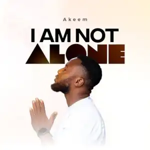 Akeem – I Am Not Alone