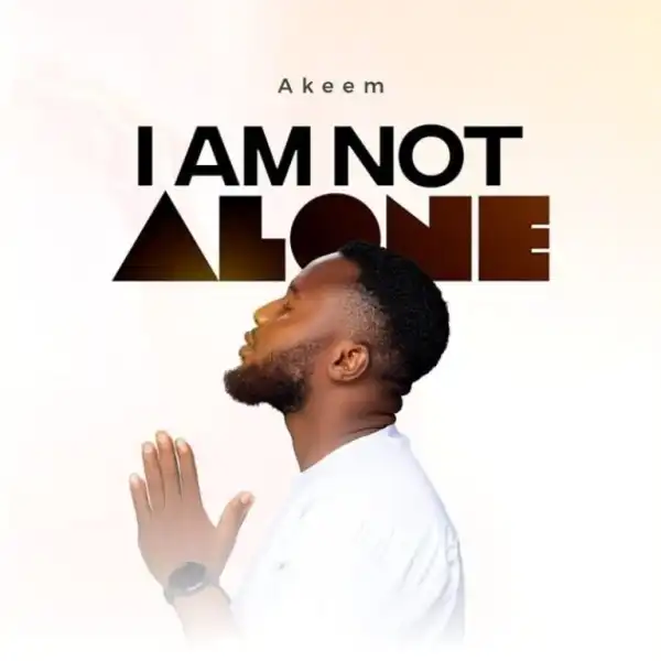Akeem – I Am Not Alone