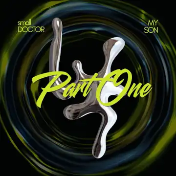 Small Doctor feat. emini myson – PART ONE