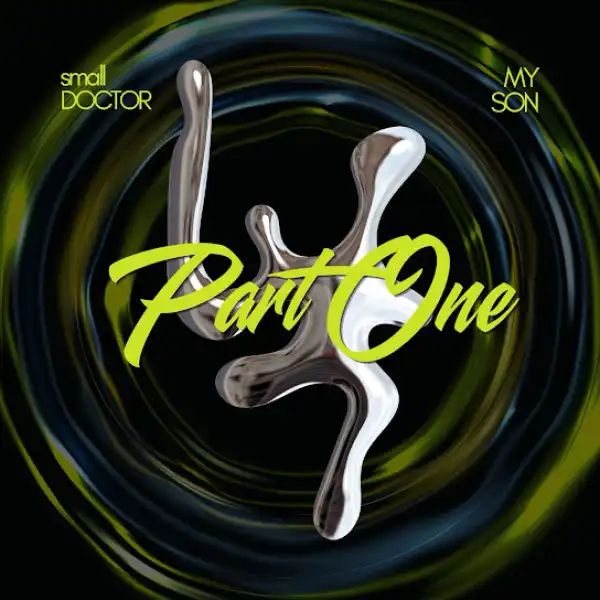 Small Doctor feat. emini myson – PART ONE