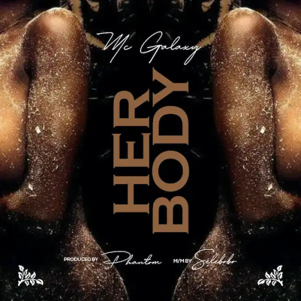 MC Galaxy – Her Body