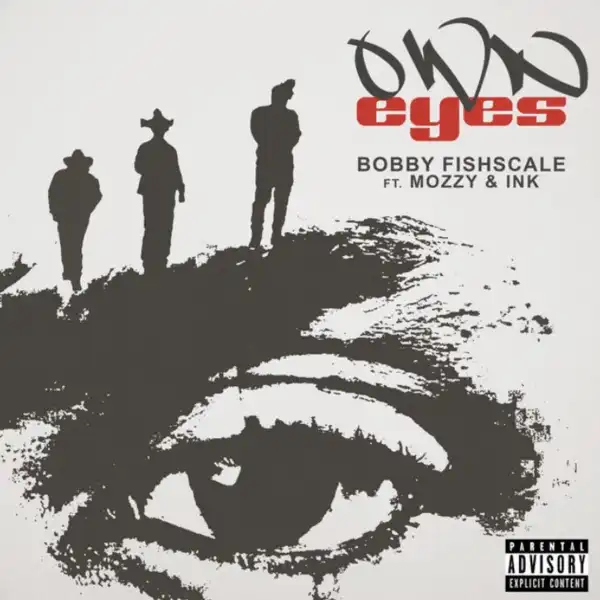 Bobby Fishscale Ft. Ink & Mozzy – Own Eyes