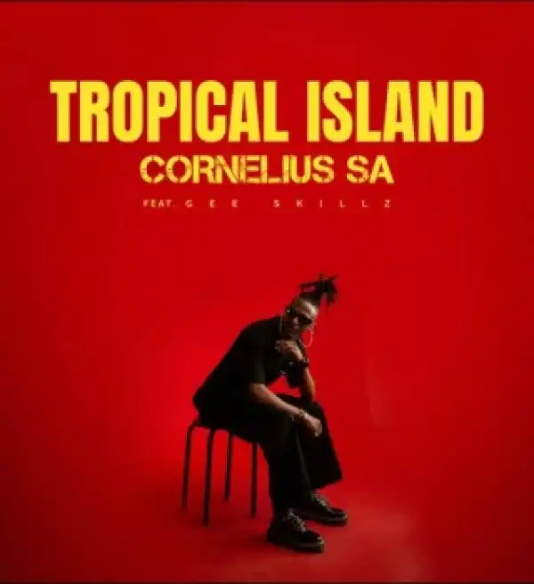 Cornelius SA – Tropical Island ft. Gee Skillz